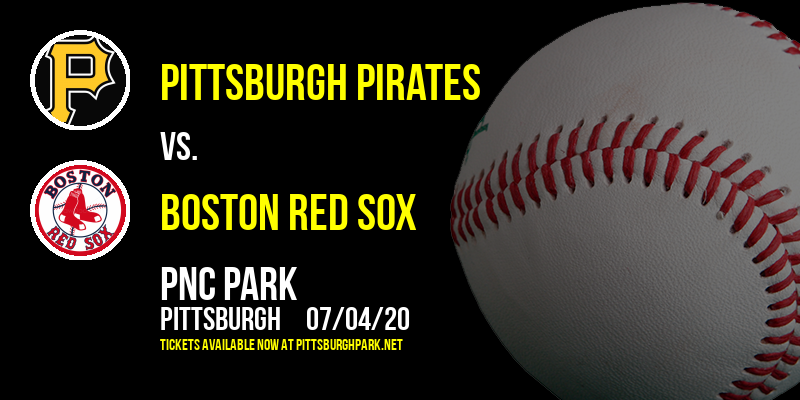 Pittsburgh Pirates vs. Boston Red Sox at PNC Park tickets Pittsburgh Pirates vs. Boston Red Sox at PNC Park