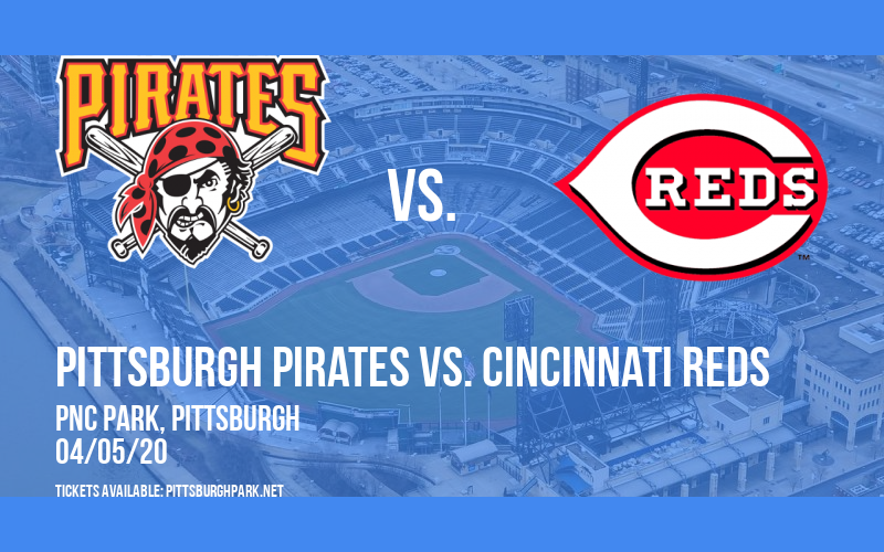 Pittsburgh Pirates vs. Cincinnati Reds [POSTPONED] at PNC Park