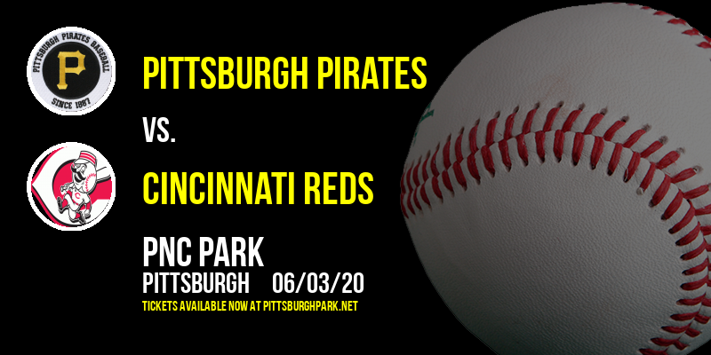 Pittsburgh Pirates vs. Cincinnati Reds [CANCELLED] at PNC Park
