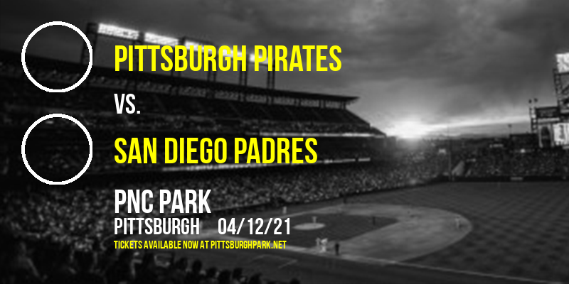Pittsburgh Pirates vs. San Diego Padres at PNC Park tickets Pittsburgh Pirates vs. San Diego Padres at PNC Park