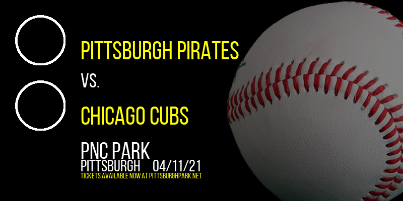Pittsburgh Pirates vs. Chicago Cubs at PNC Park tickets Pittsburgh Pirates vs. Chicago Cubs at PNC Park