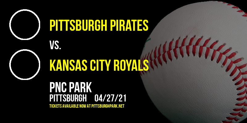 Pittsburgh Pirates vs. Kansas City Royals [CANCELLED] at PNC Park