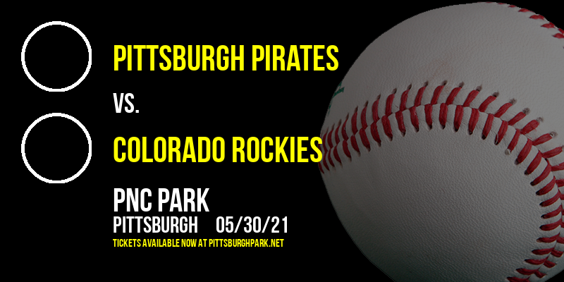 Pittsburgh Pirates vs. Colorado Rockies at PNC Park tickets Pittsburgh Pirates vs. Colorado Rockies at PNC Park