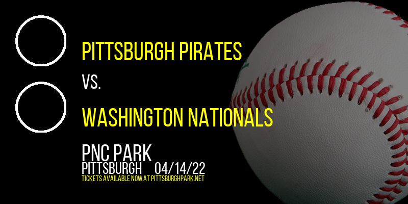 Pittsburgh Pirates vs. Washington Nationals at PNC Park tickets Pittsburgh Pirates vs. Washington Nationals at PNC Park
