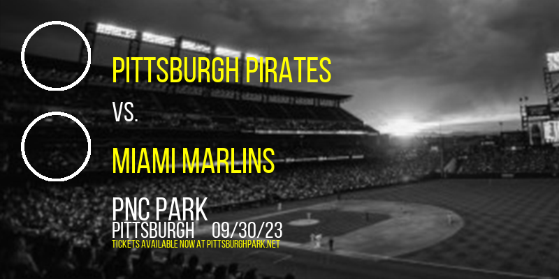 Pittsburgh Pirates vs. Miami Marlins at PNC Park tickets Pittsburgh Pirates vs. Miami Marlins at PNC Park