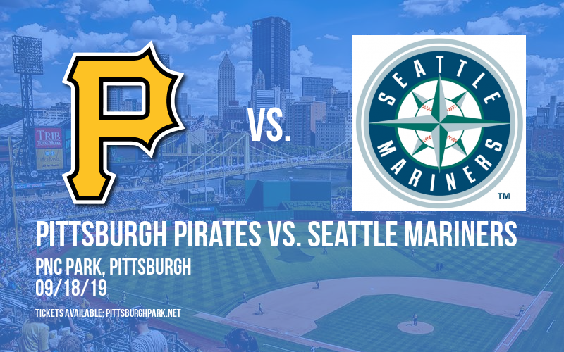 Pittsburgh Pirates vs. Seattle Mariners at PNC Park tickets Pittsburgh Pirates vs. Seattle Mariners at PNC Park
