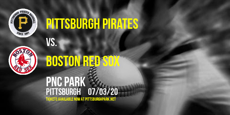 Pittsburgh Pirates vs. Boston Red Sox at PNC Park tickets Pittsburgh Pirates vs. Boston Red Sox at PNC Park