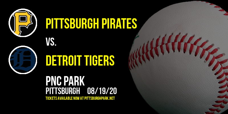 Pittsburgh Pirates vs. Detroit Tigers at PNC Park tickets Pittsburgh Pirates vs. Detroit Tigers at PNC Park