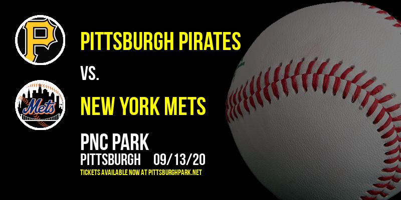 Pittsburgh Pirates vs. New York Mets at PNC Park tickets Pittsburgh Pirates vs. New York Mets at PNC Park