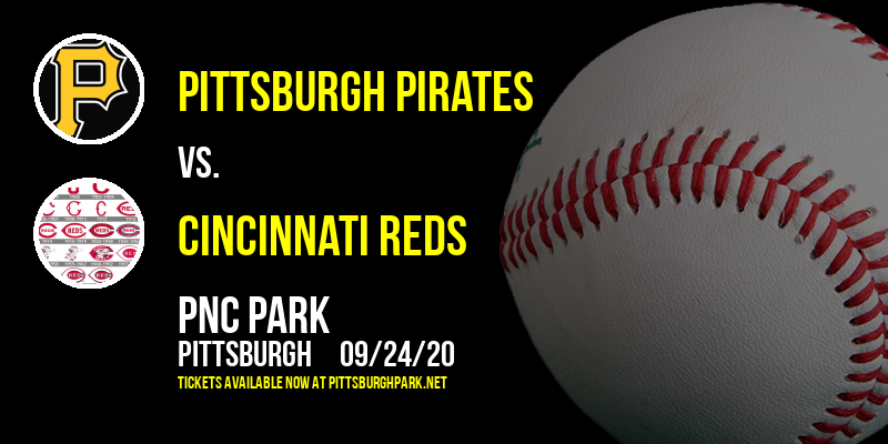 Pittsburgh Pirates vs. Cincinnati Reds at PNC Park