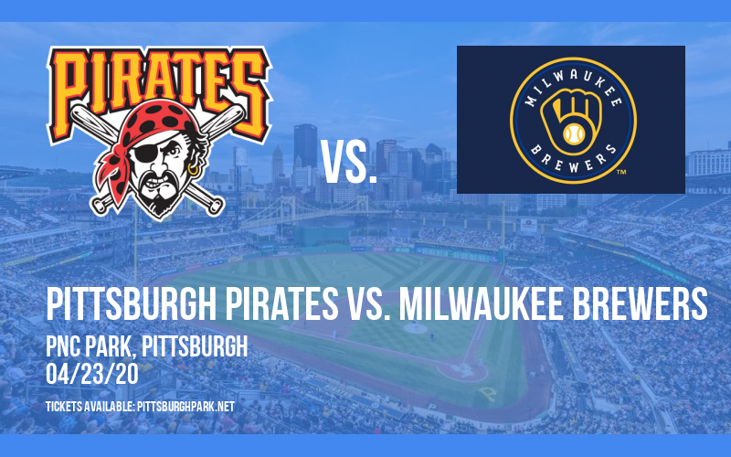 Pittsburgh Pirates vs. Milwaukee Brewers [POSTPONED] at PNC Park