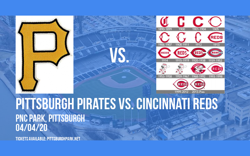 Pittsburgh Pirates vs. Cincinnati Reds [POSTPONED] at PNC Park