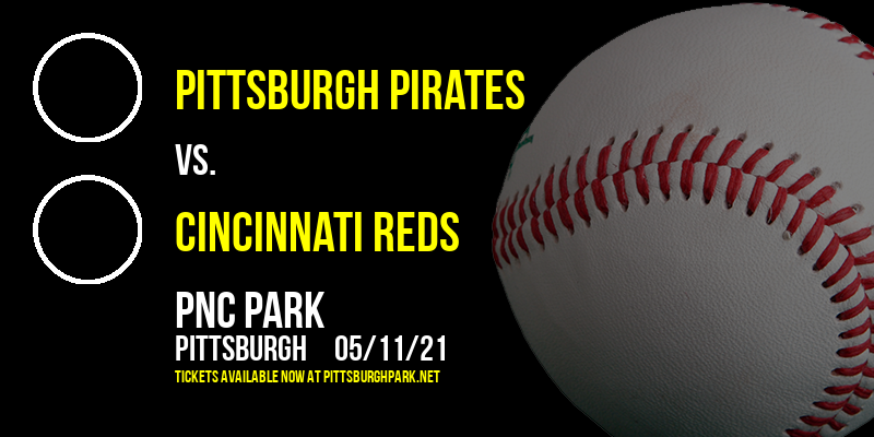Pittsburgh Pirates vs. Cincinnati Reds at PNC Park tickets Pittsburgh Pirates vs. Cincinnati Reds at PNC Park