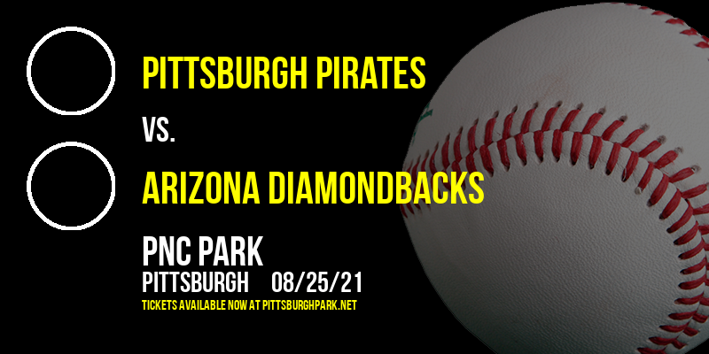 Pittsburgh Pirates vs. Arizona Diamondbacks at PNC Park tickets Pittsburgh Pirates vs. Arizona Diamondbacks at PNC Park