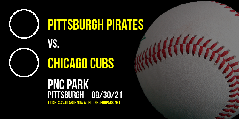 Pittsburgh Pirates vs. Chicago Cubs at PNC Park tickets Pittsburgh Pirates vs. Chicago Cubs at PNC Park