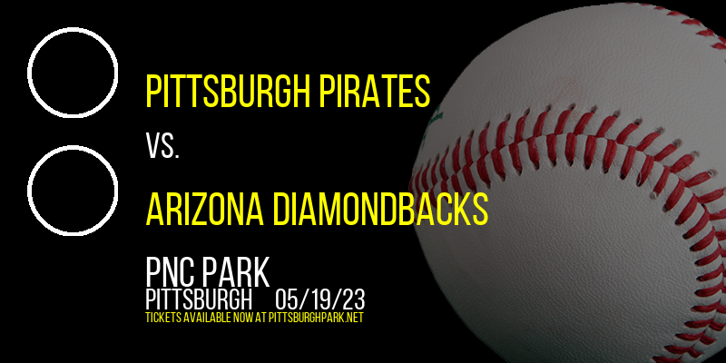 Pittsburgh Pirates vs. Arizona Diamondbacks at PNC Park tickets Pittsburgh Pirates vs. Arizona Diamondbacks at PNC Park