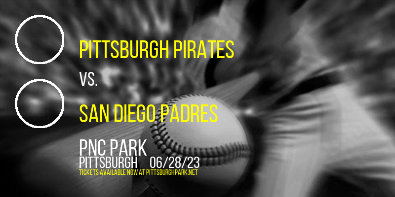 Pittsburgh Pirates vs. San Diego Padres at PNC Park