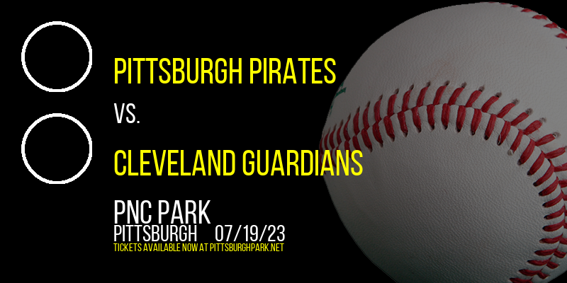 Pittsburgh Pirates vs. Cleveland Guardians at PNC Park