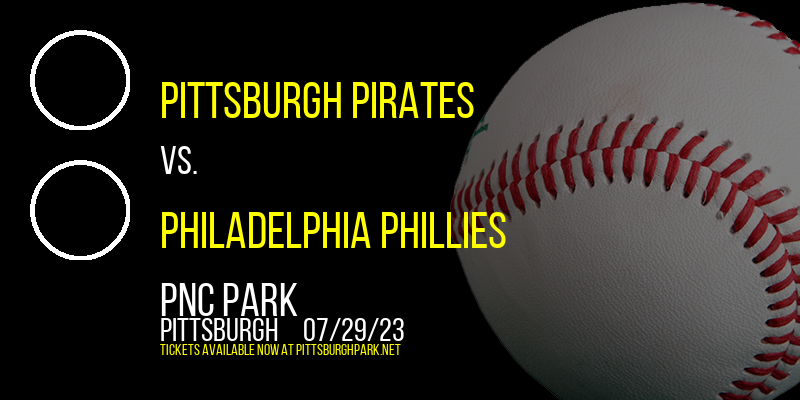 Pittsburgh Pirates vs. Philadelphia Phillies at PNC Park tickets Pittsburgh Pirates vs. Philadelphia Phillies at PNC Park