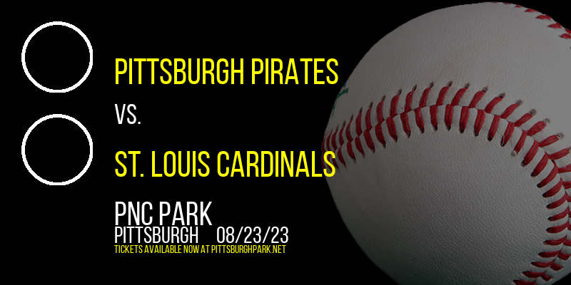 Pittsburgh Pirates vs. St. Louis Cardinals at PNC Park tickets Pittsburgh Pirates vs. St. Louis Cardinals at PNC Park