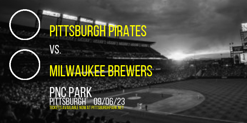 Pittsburgh Pirates vs. Milwaukee Brewers at PNC Park tickets Pittsburgh Pirates vs. Milwaukee Brewers at PNC Park