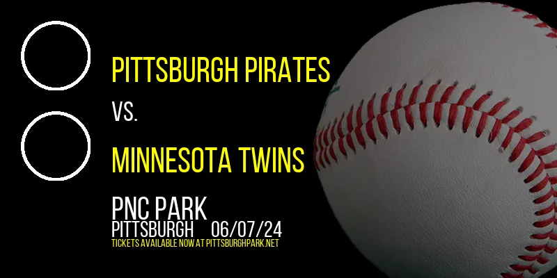 Pittsburgh Pirates vs. Minnesota Twins at PNC Park